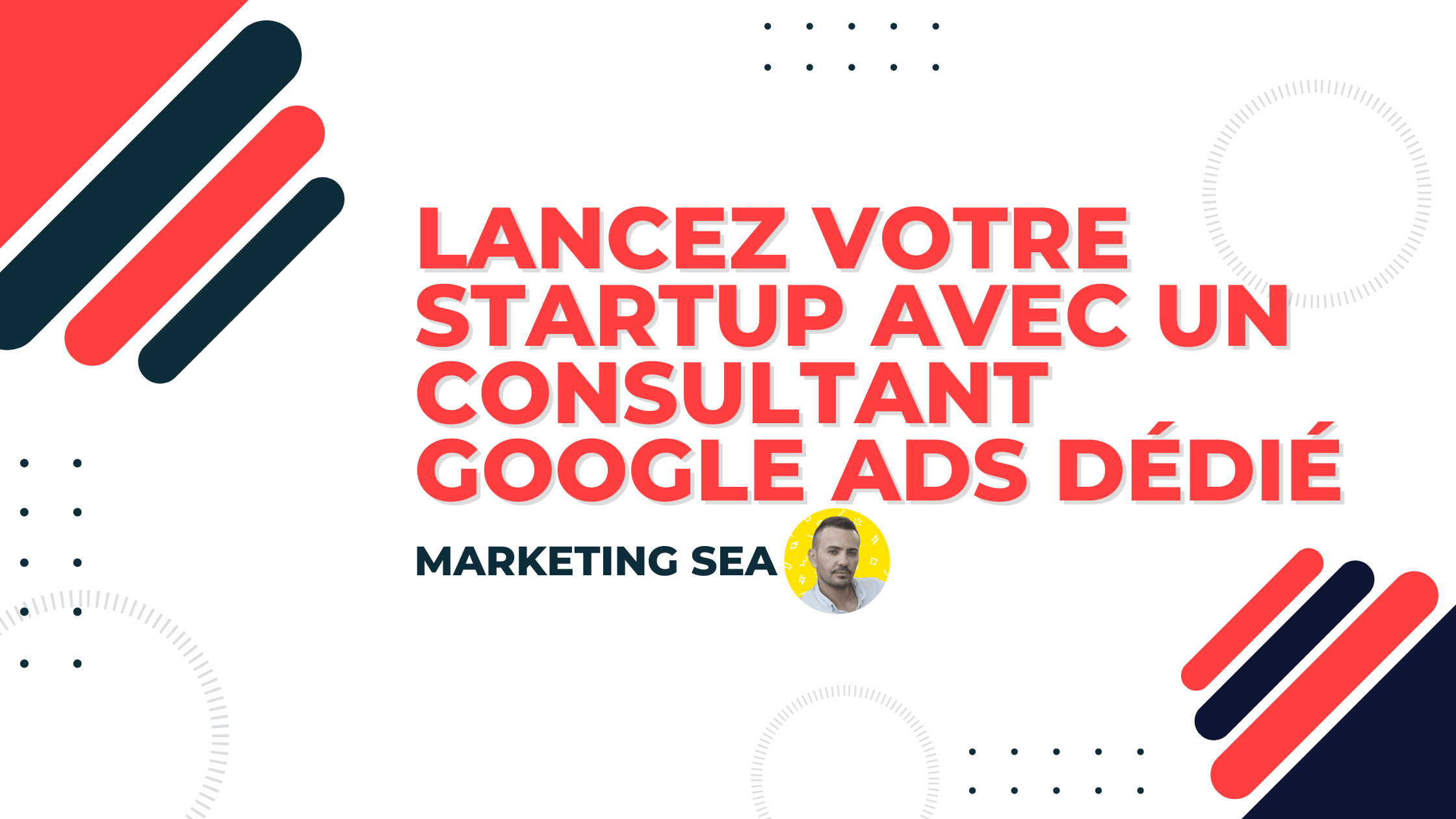 Lancez votre Startup avec un Consultant Google Ads Dédié